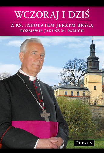 Spotkanie z ks. Jerzym Bryłą i promocja książki ”Wczoraj i dziś”