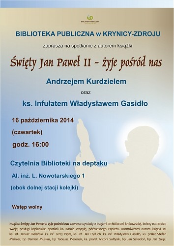 Spotkanie z Andrzejem Kurdzielem i ks. inf. Władysławem Gasidło oraz prezentacja książki ”Św. Jan Paweł II żyje pośród nas”