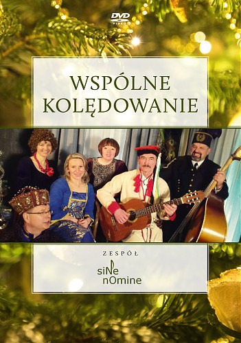 Film zespołu ”Sine Nomine” pt. ”Wspólne kolędowanie” już na płycie DVD!!!